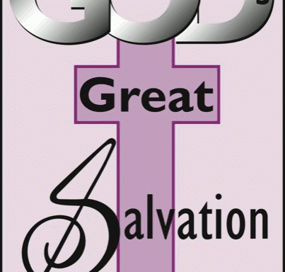 God’s Great Salvation