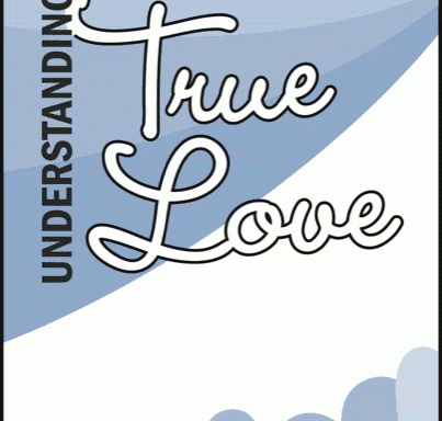 Understanding True Love